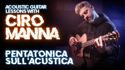 Esplora la magia della Pentatonica sulla chitarra acustica con CIRO MANNA