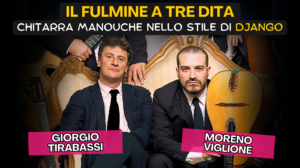 La Chitarra Manouche nello stile di Django Reinhardt con Moreno Viglione e Giorgio Tirabassi