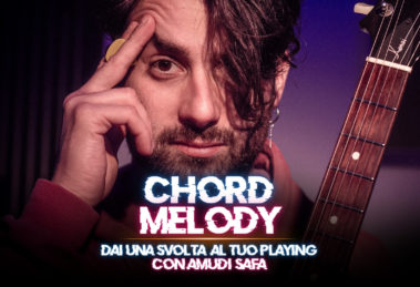 Chord Melody: dai una svolta al tuo guitar playing! con Amudi Safa