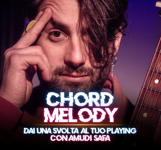 Chord Melody: dai una svolta al tuo guitar playing! con Amudi Safa